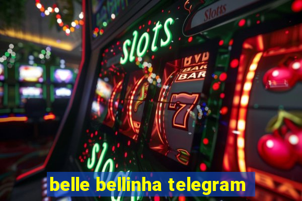 belle bellinha telegram